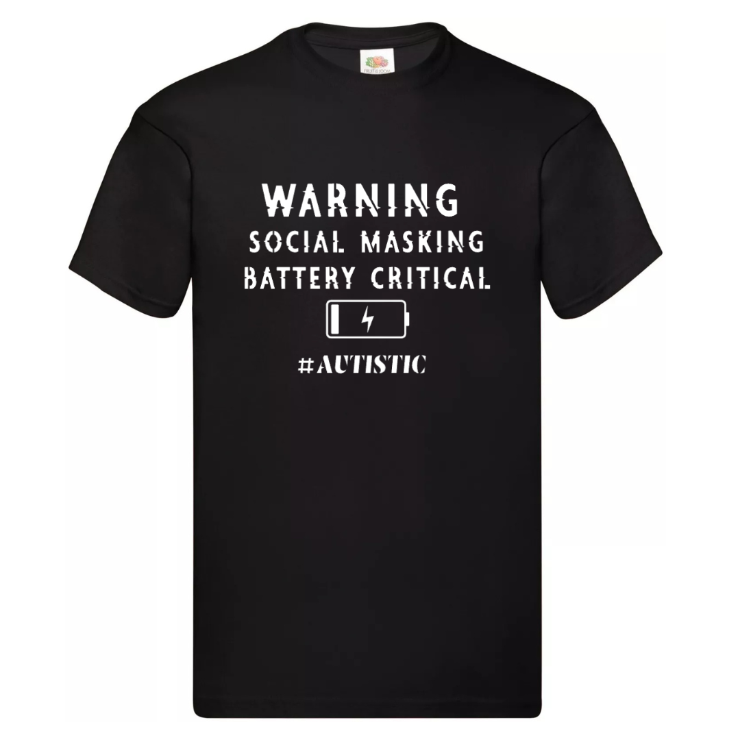 "WARNING: SOCIAL MASKING BATTERY CRITICAL. #AUTISTIC" Tee — (Men's fit)